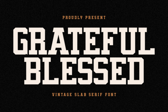 Grateful Blessed: A Vintage Slab Serif for Editorial Design